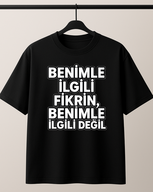 ASSEMA Benimle İlgili Fikrin Benimle İlgili Değil Baskılı T-shirt