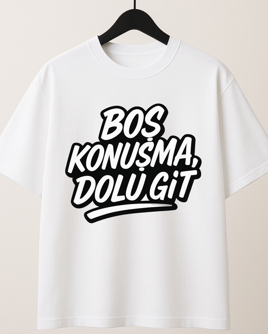 ASSEMA Boş Konuşma Dolu Git Baskılı T-shirt