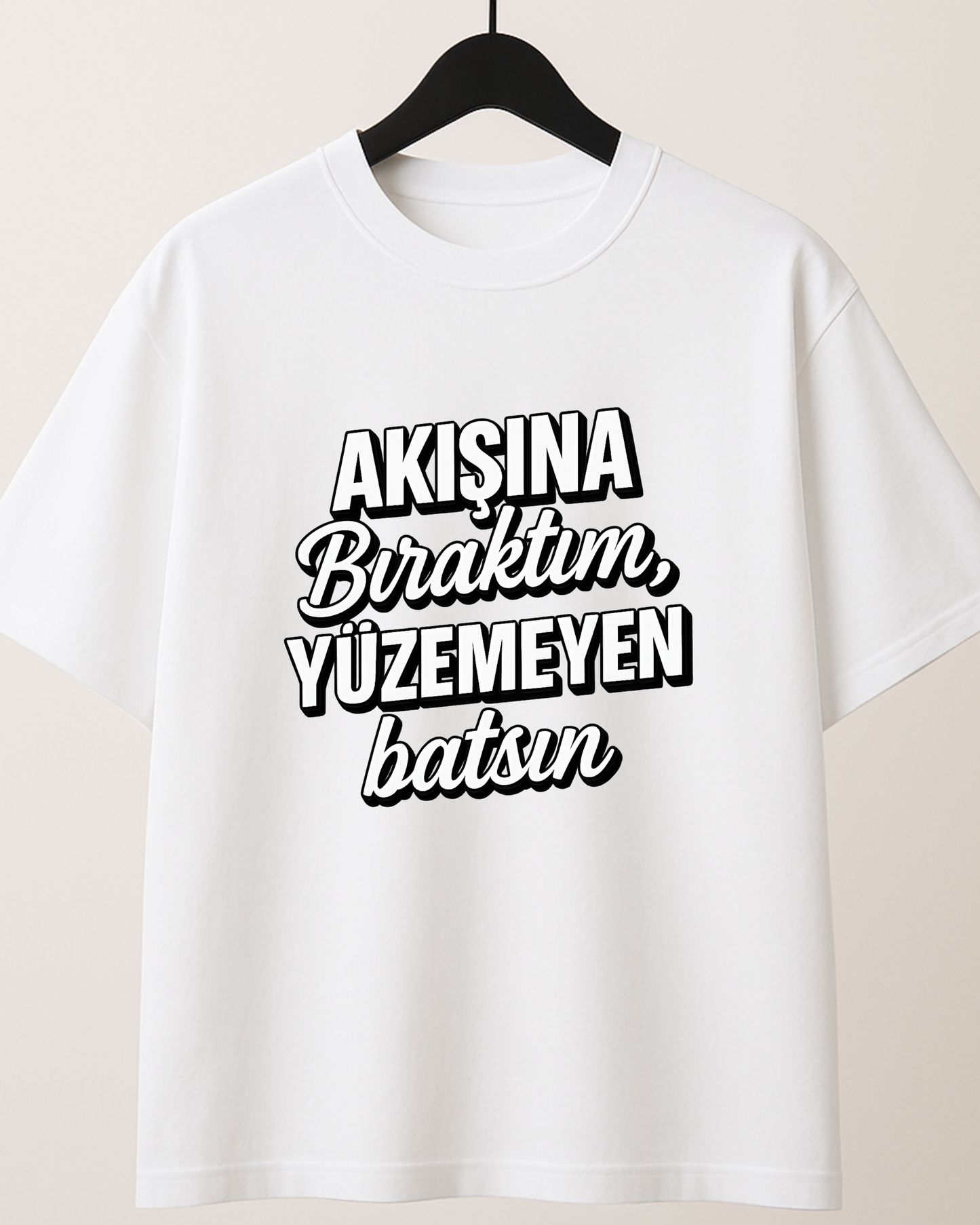 ASSEMA Akışına Bıraktım Yüzemeyen Batsın Baskılı T-shirt